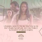 Você sabe quais são os benefícios de participar de um Retiro?Retiros espiritua…