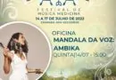 OFICINA DE VOZ✷@ambika.cruz  conduzirá uma linda Vivência de canto, A “Mandala…