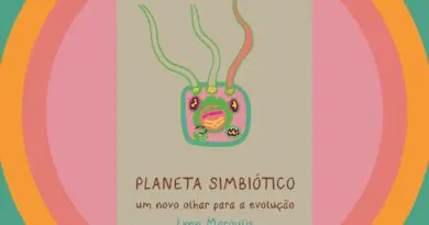 Vem ai, novo livro “Planeta Simbiótico – um novo olhar sobre a evolução” de Lynn…
